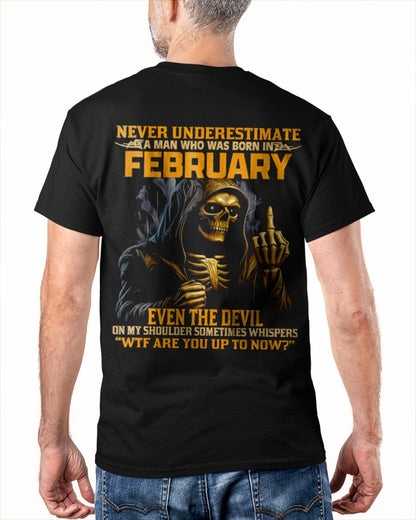 NEVER UNDERESTIMATE A MAN WHO WAS BORN IN FEBRUARY - NGHL02 male (SKU12-276-02)