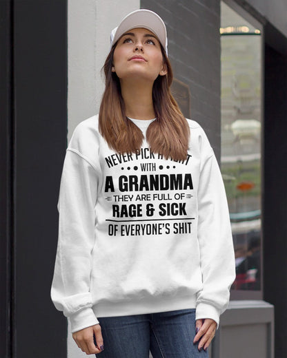 NEVER PICK A FIGHT WITH A GRANDMA THEY ARE FULL OF RAGE & SICK OF EVERYONE’S SHIT - from grandma NGHL00 (SKU10-10)