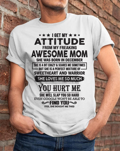 December - I Get My Attitude From My Freaking Awesome Mom - Perfect Gift For Son & Daughter From Mom - NGHL12 (SKU05-99-12)