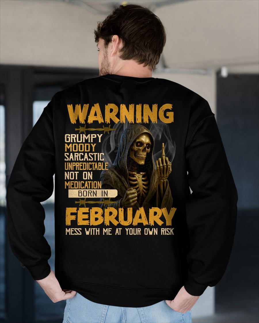 FEBRUARY - WARNING GRUMPY MOODY - BIRTHDAY T-SHIRT FOR MEN - NGHL02 (SKU26T-01-07-02)