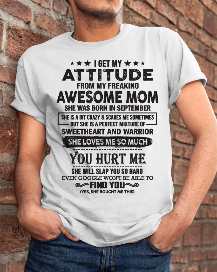 September - I Get My Attitude From My Freaking Awesome Mom - Perfect Gift For Son & Daughter From Mom - NGHL09 (SKU05-99-09)