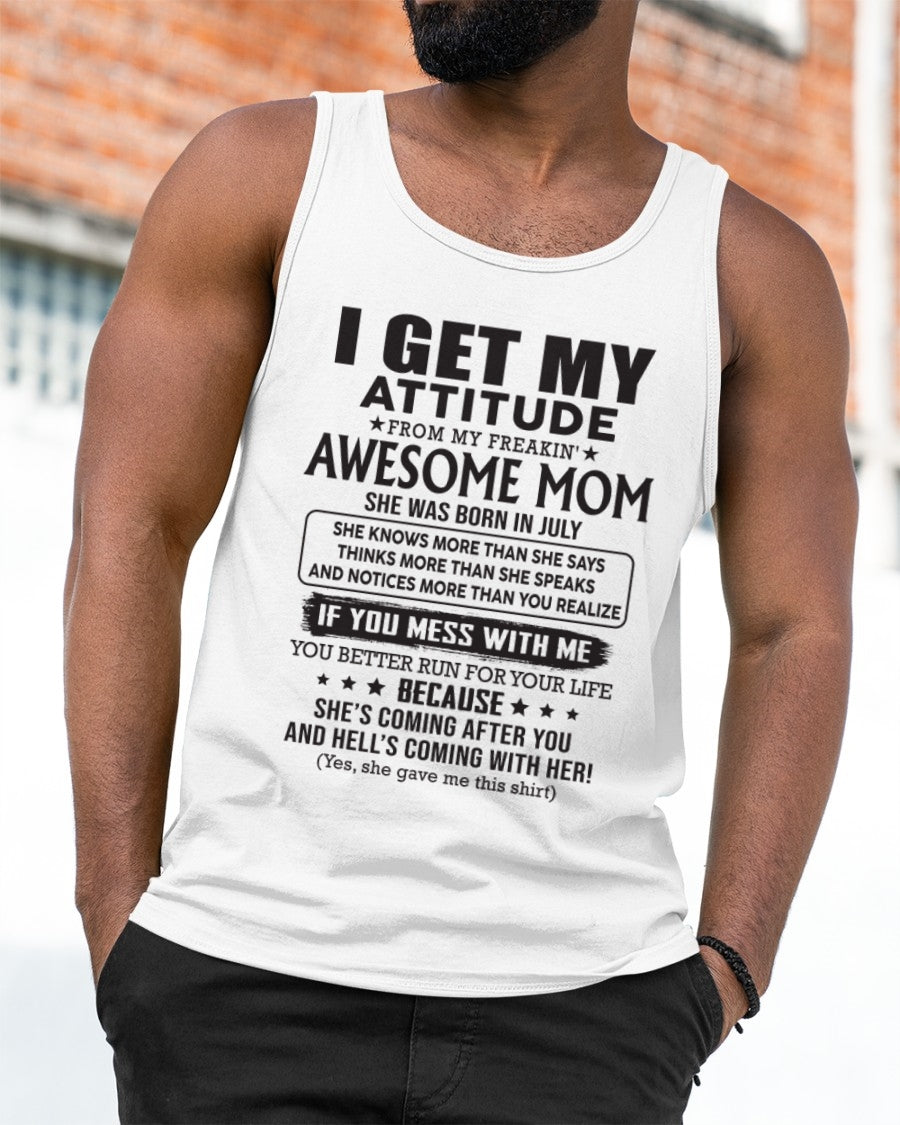 JULY - I GET MY ATTITUDE FROM AWESOME MOM - to my son from Mom - NGHL07 (SKU08-17-07)