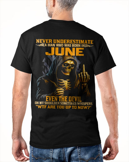 NEVER UNDERESTIMATE A MAN WHO WAS BORN IN JUNE - NGHL06 male (SKU12-276-06)