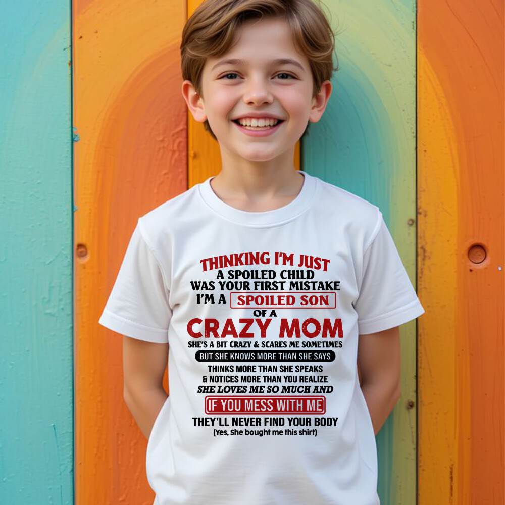 I Am Spoiled Son Of A Crazy Mom - Gift for Son From Mom - NGHL00 (SKUT-MS0608-00)