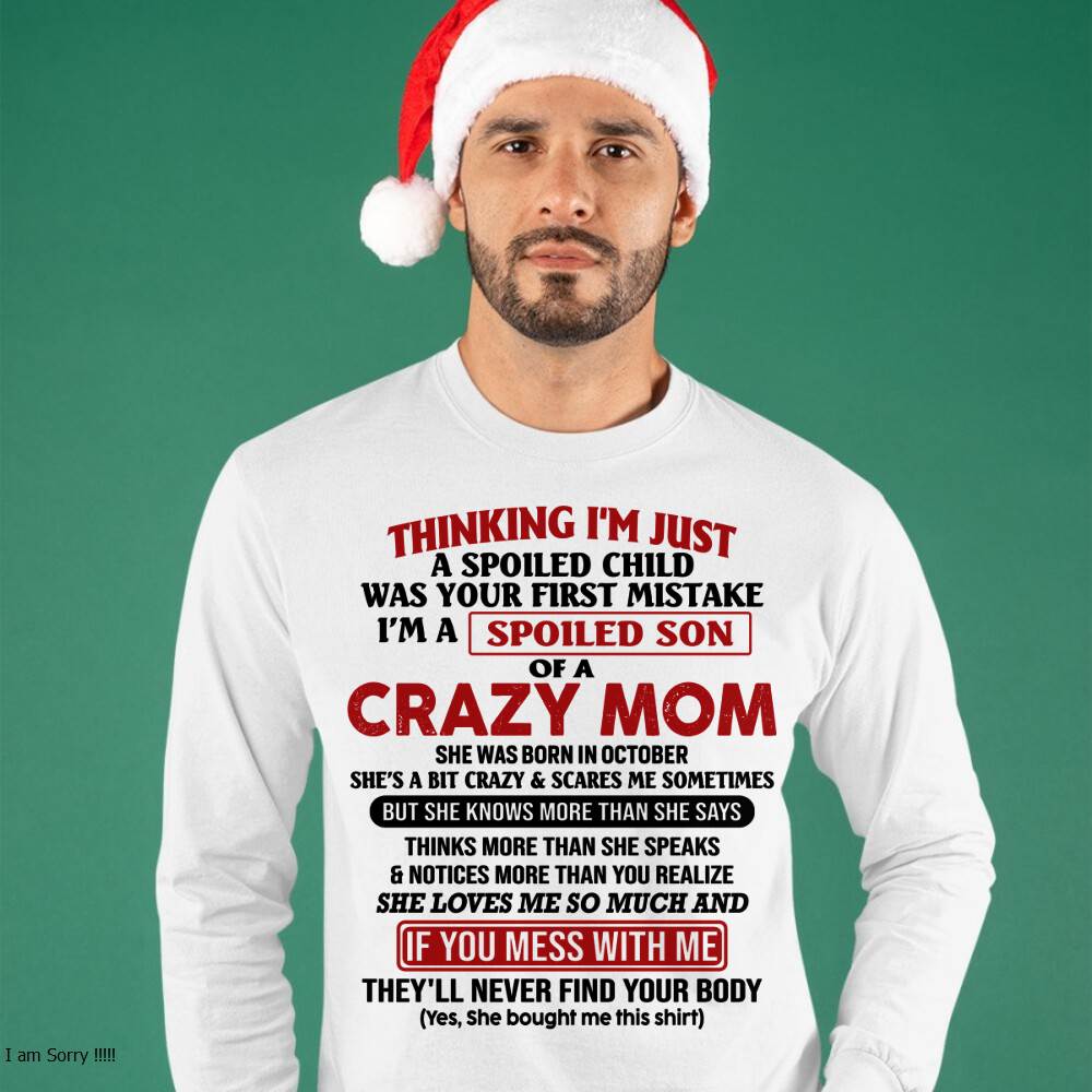 October - I Am Spoiled Son Of A Crazy Mom - Gift for Son From Mom - NGHL10 (SKUT-MS0608-10)