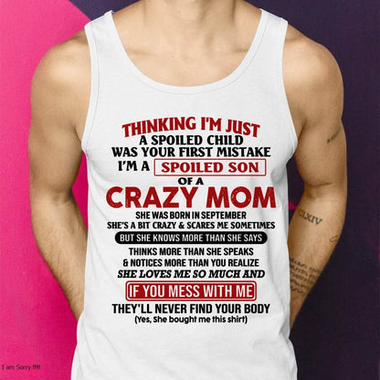 September - I Am Spoiled Son Of A Crazy Mom - Gift for Son From Mom - NGHL09 (SKUT-MS0608-09)