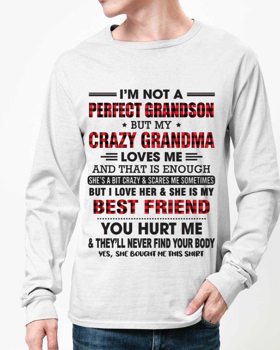 I’M NOT A PERFECT GRANDSON BUT MY CRAZY GRANDMA LOVES ME AND THAT IS ENOUGH - FROM GRANDMA - NGHL00 (SKU10-167-00)