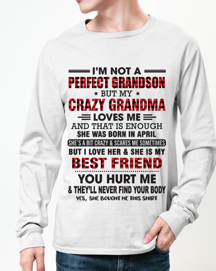 APRIL - I’M NOT A PERFECT GRANDSON BUT MY CRAZY GRANDMA LOVES ME AND THAT IS ENOUGH - FROM GRANDMA - NGHL04 (SKU10-167-04)