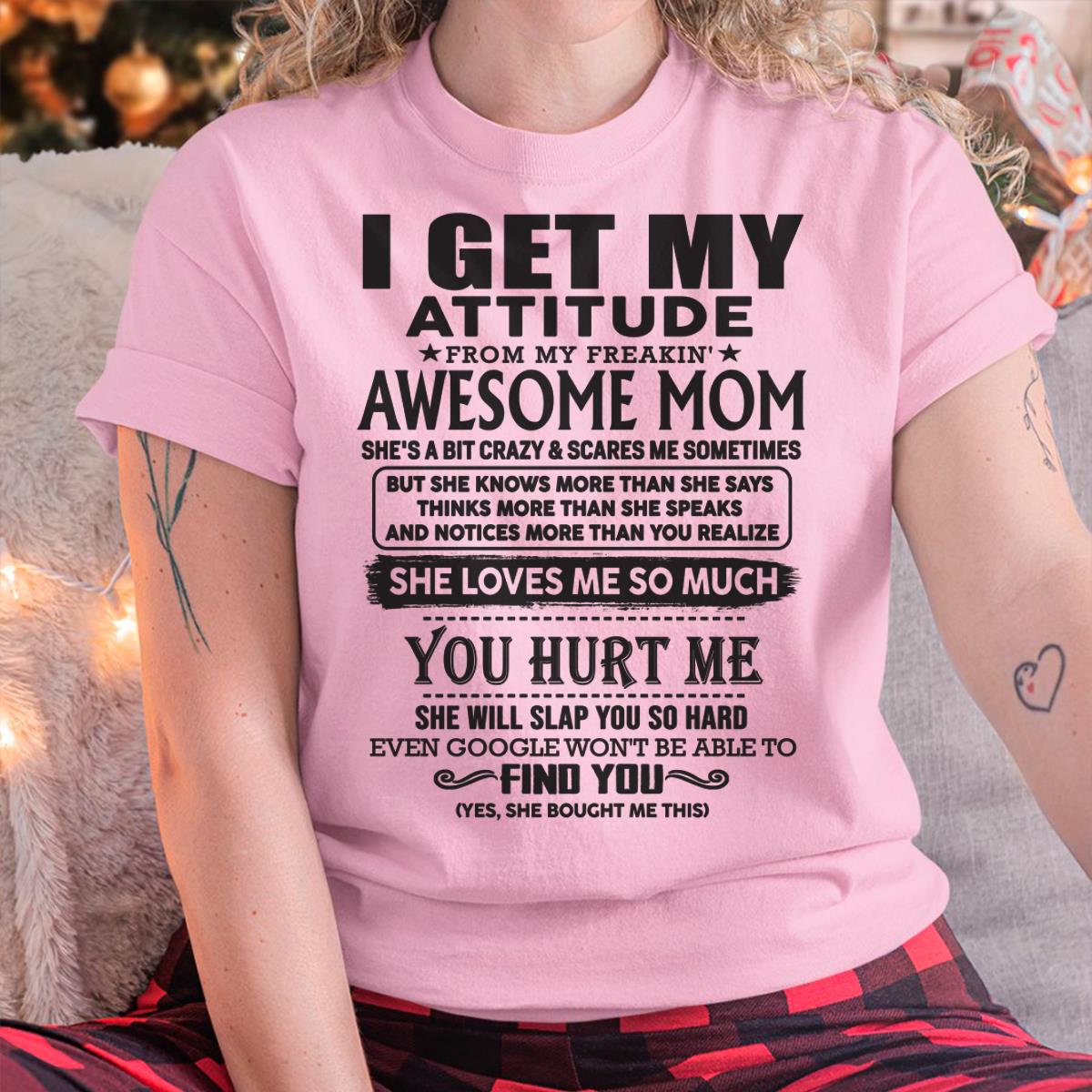Thanks Mom - I GET MY ATTITUDE FROM MY FREAKIN' AWESOME MOM - Gift for Son and Daughter From Mom - NGHL00 (SKU-TMD-00)