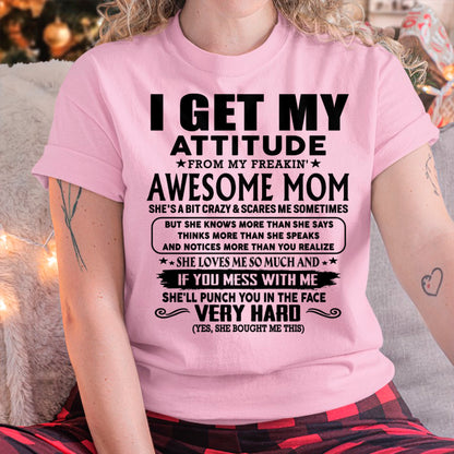 Thanks Mom - I GET MY ATTITUDE FROM MY FREAKIN' AWESOME MOM - Gift for Son and Daughter From Mom - NGHL00 (SKU-TMD-CU-00)