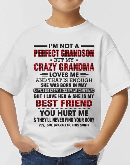 MAY - I’M NOT A PERFECT GRANDSON BUT MY CRAZY GRANDMA LOVES ME AND THAT IS ENOUGH - FROM GRANDMA - NGHL05 (SKU10-167-05)