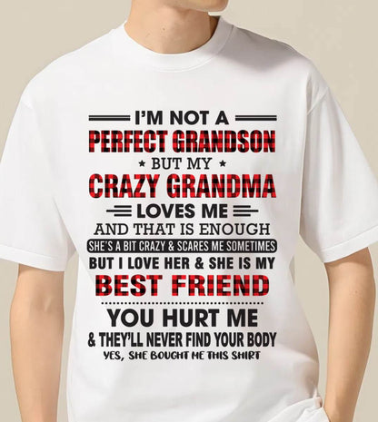 I’M NOT A PERFECT GRANDSON BUT MY CRAZY GRANDMA LOVES ME AND THAT IS ENOUGH - FROM GRANDMA - NGHL00 (SKU10-167-00)