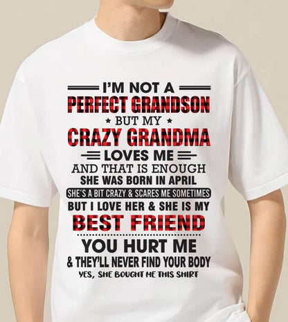 APRIL - I’M NOT A PERFECT GRANDSON BUT MY CRAZY GRANDMA LOVES ME AND THAT IS ENOUGH - FROM GRANDMA - NGHL04 (SKU10-167-04)