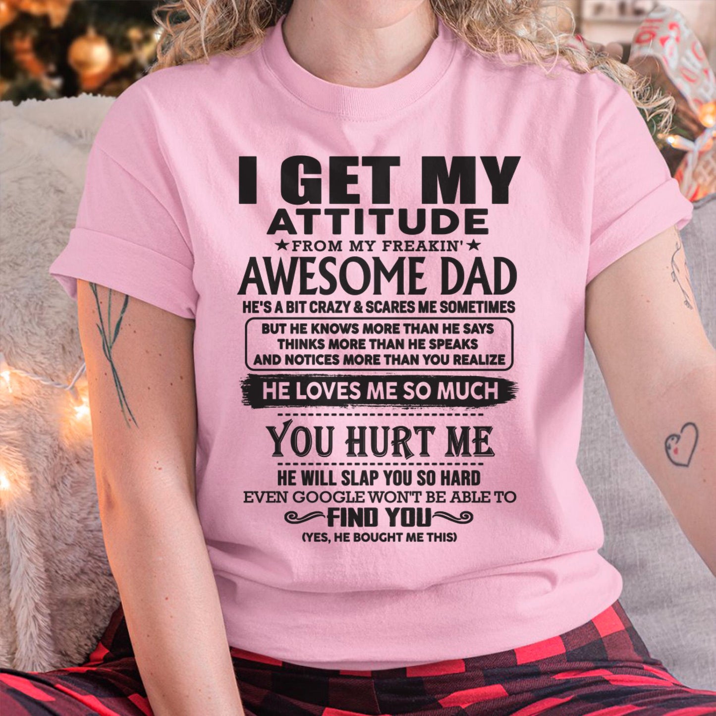 I GET MY ATTITUDE FROM MY FREAKIN' AWESOME DAD - Gift for Son and Daughter From Dad - NGHL00 (SKU-TDD-00)
