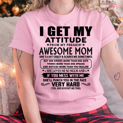 Thanks Mom - I GET MY ATTITUDE FROM MY FREAKIN' AWESOME MOM - Gift for Son and Daughter From Mom - NGHL00 (SKU-TMD-CU-00)