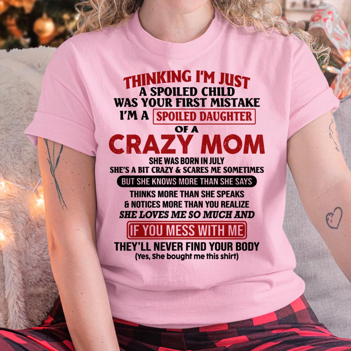 July - I Am Spoiled Daughter Of A Crazy Mom - Gift for Daughter From Mom - NGHL07 (SKU-TMD-SPOILED-07)