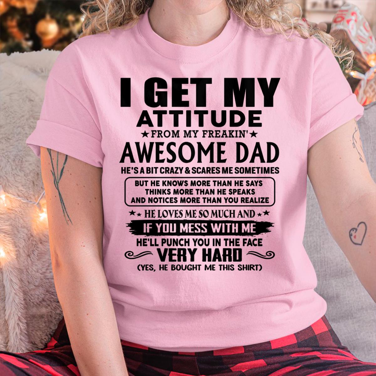 Thanks Dad - I GET MY ATTITUDE FROM MY FREAKIN' AWESOME DAD - Gift for Son and Daughter From Dad - NGHL00 (SKU-TDD-CU-00)