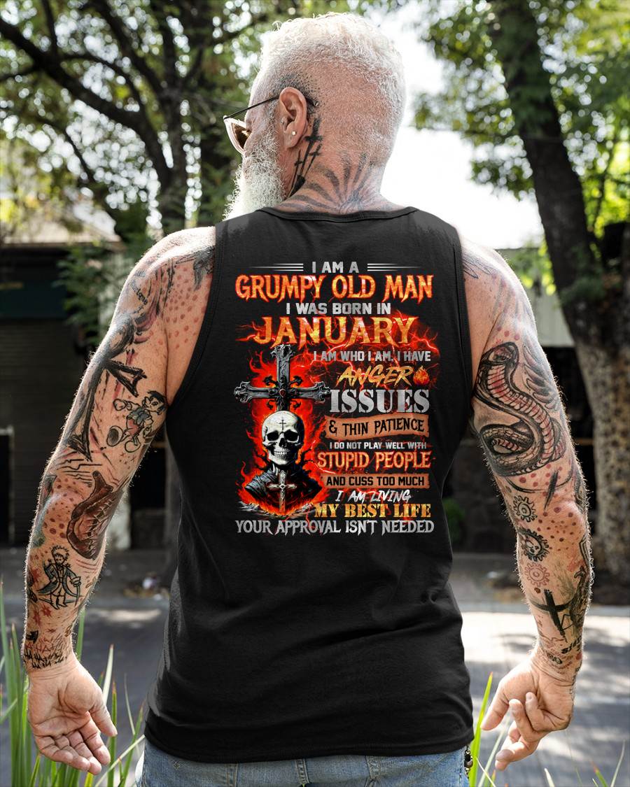 JANUARY - GRUMPY OLD MAN T-SHIRT - FUNNY SKULL ANGER ISSUES TEE - PERFECT GIFT FOR MEN NGHL01 (SKU12-319-01)
