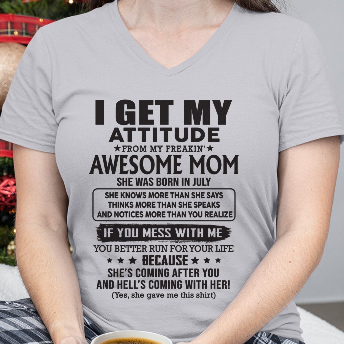 JULY - I GET MY ATTITUDE FROM AWESOME MOM - to my Daughter from Mom - NGHL07 (SKU08-17-07)