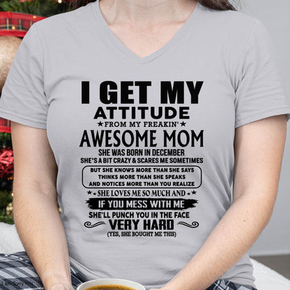 December Mom - I GET MY ATTITUDE FROM MY FREAKIN' AWESOME MOM - Gift for Son and Daughter From Mom - NGHL12 (SKU-TMD-CU-12)