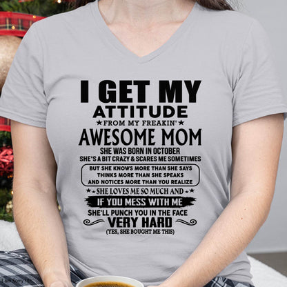 October Mom - I GET MY ATTITUDE FROM MY FREAKIN' AWESOME MOM - Gift for Son and Daughter From Mom - NGHL10 (SKU-TMD-CU-10)