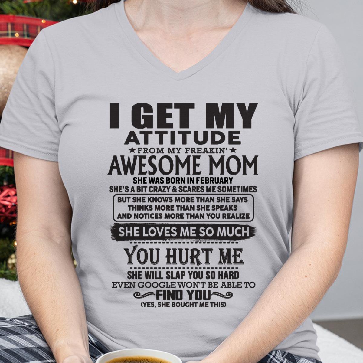 Thanks Mom - I GET MY ATTITUDE FROM MY FREAKIN' AWESOME MOM - Gift for Son and Daughter From Mom - NGHL02 February (SKU-TMD-02)