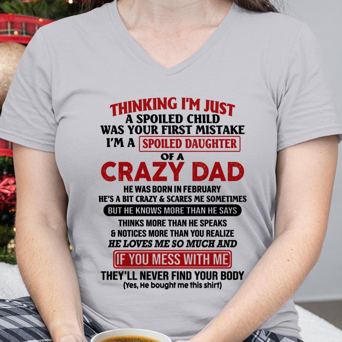 I Am Spoiled Daughter Of A Crazy Dad - Gift for Daughter From Dad - NGHL02 (SKU-TDD-SPOILED-02)
